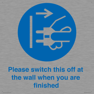 Please switch this off at the wall when you are finished